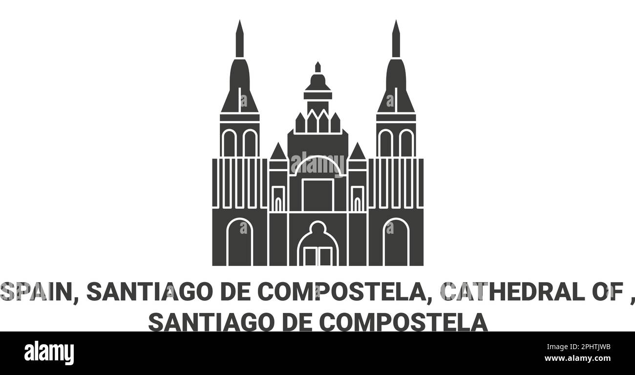 Spain, Santiago De Compostela, Cathedral Of Santiago De Compostela travel landmark vector illustration Stock Vector