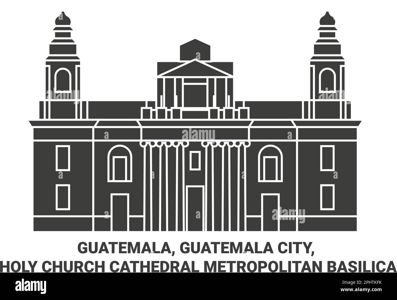 Guatemala, Guatemala City, Holy Church Cathedral Metropolitan Basilica travel landmark vector illustration Stock Vector