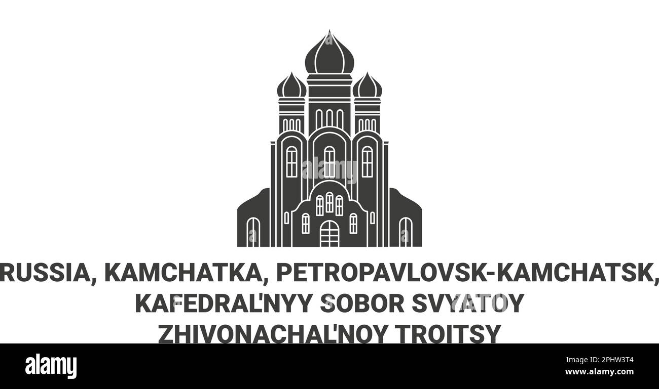 Russia, Kamchatka, Petropavlovskkamchatsk, Kafedral'nyy Sobor Svyatoy Zhivonachal'noy Troitsy travel landmark vector illustration Stock Vector