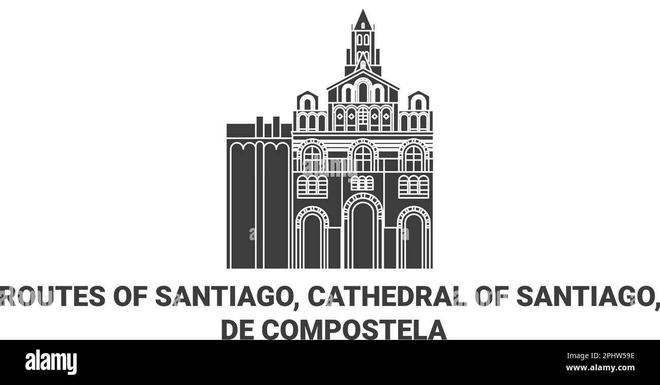 Chile, Routes Of Santiago, Cathedral Of Santiago, De Compostela travel landmark vector illustration Stock Vector