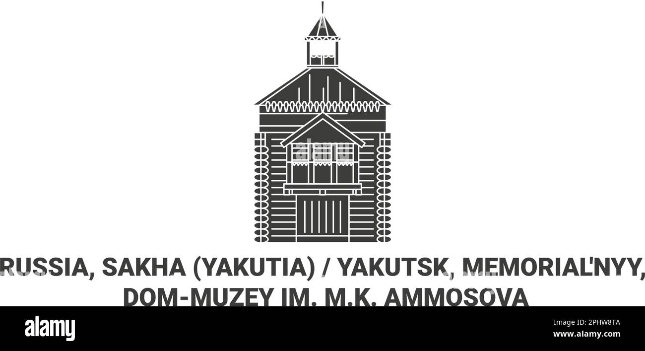 Russia, Sakha Yakutia Yakutsk, Memorial'nyy, Dommuzey Im. M.K. Ammosova travel landmark vector illustration Stock Vector