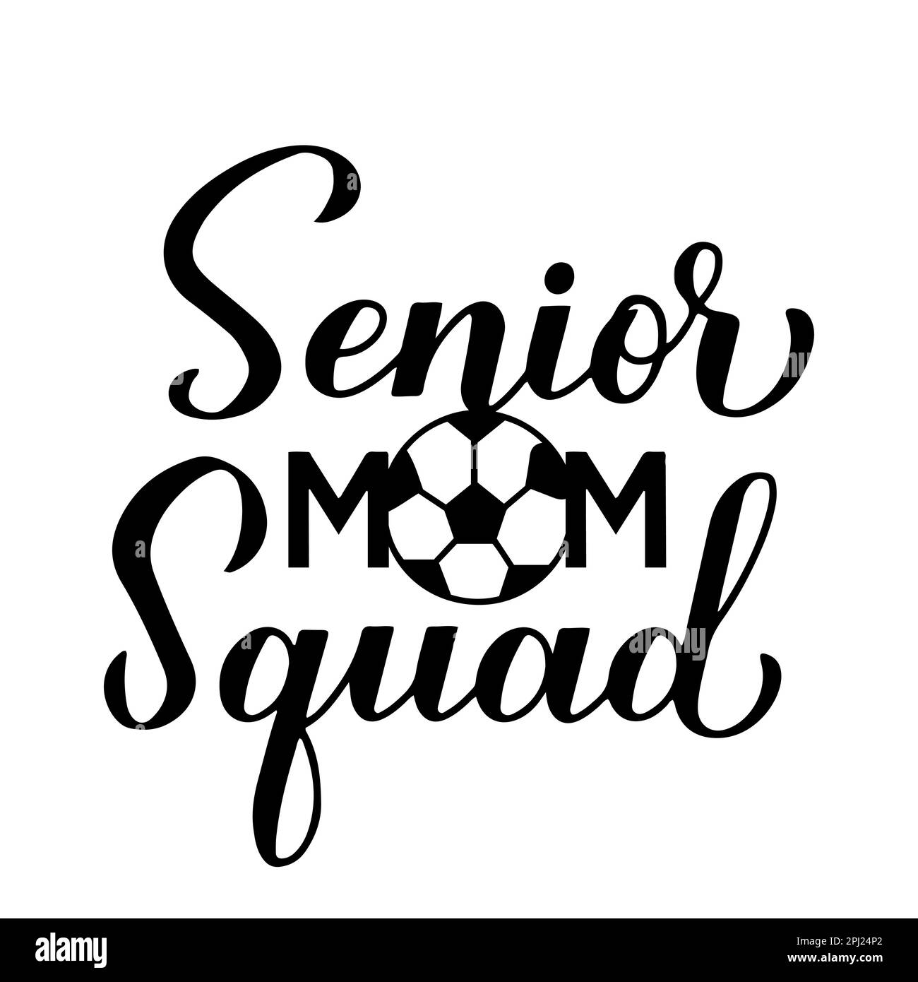 Senior mom squad hand lettering. Soccer quote calligraphy. Vector template for typography poster, banner, sticker, t-shirt, etc. Stock Vector