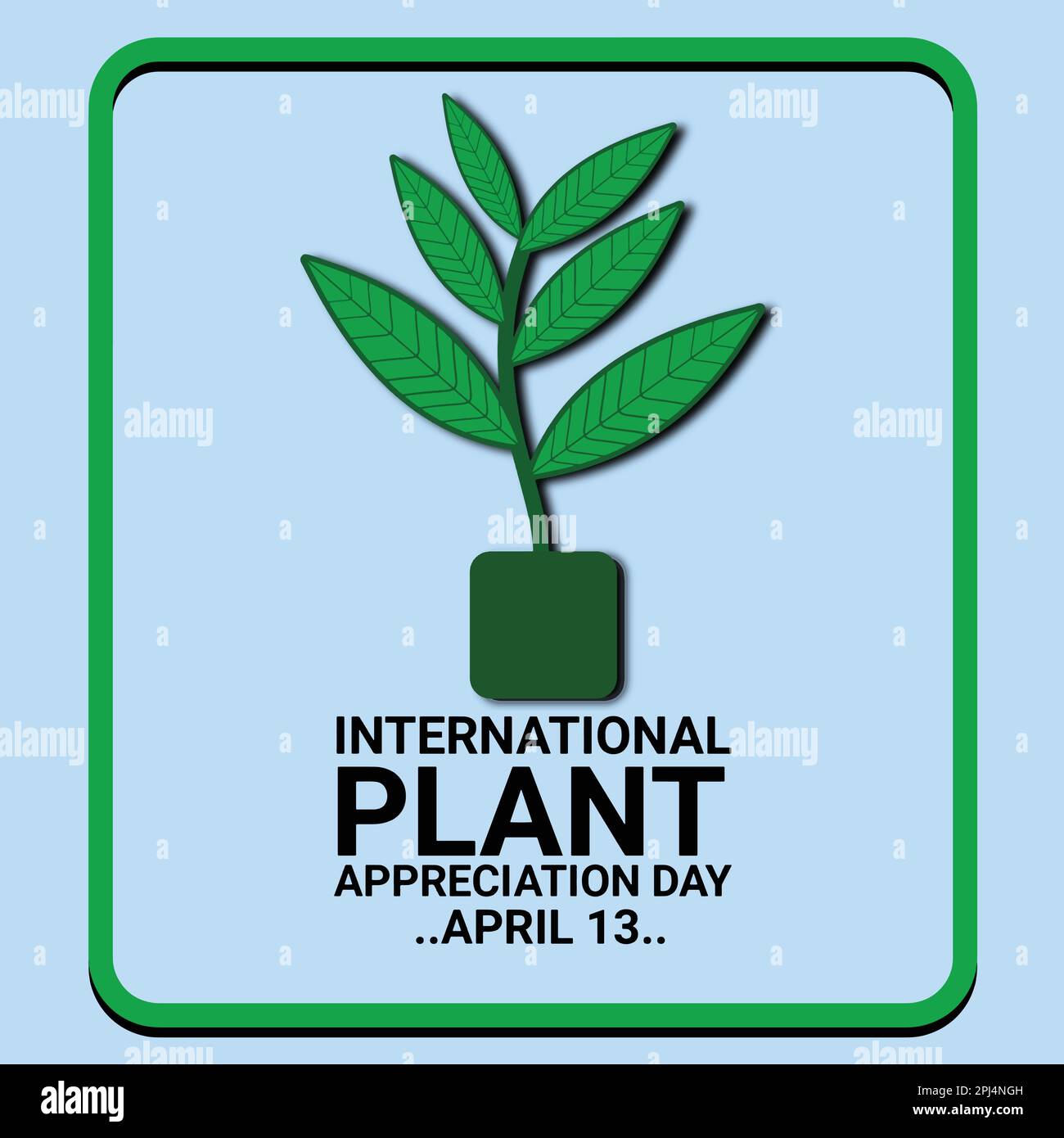 International Plant Appreciation Day. April 13. Holiday concept