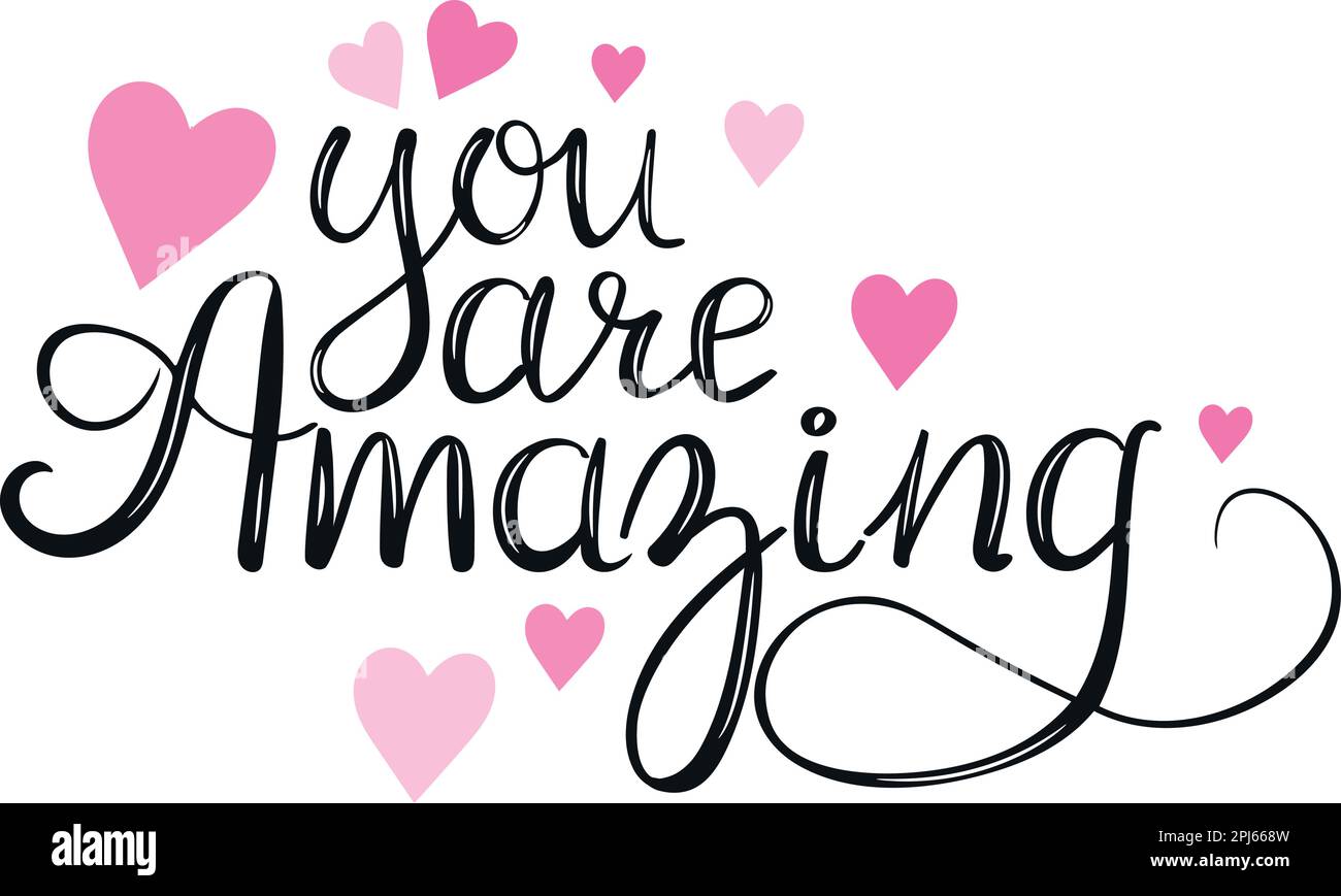 You are amazing. Lettering. Handwriting. Calligraphy inspired. Vector art Stock Vector