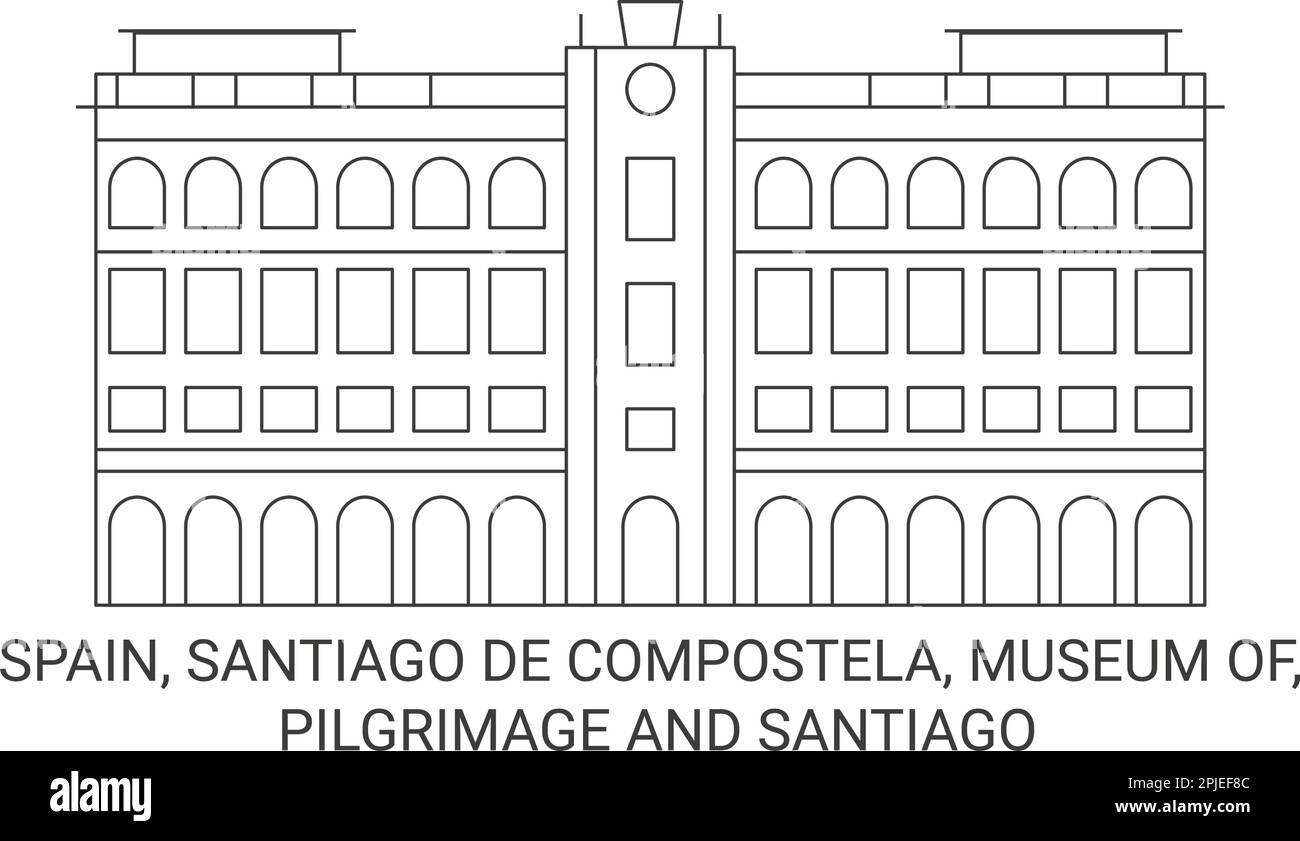 Spain, Santiago De Compostela, Museum Of Pilgrimage And Santiago travel landmark vector illustration Stock Vector