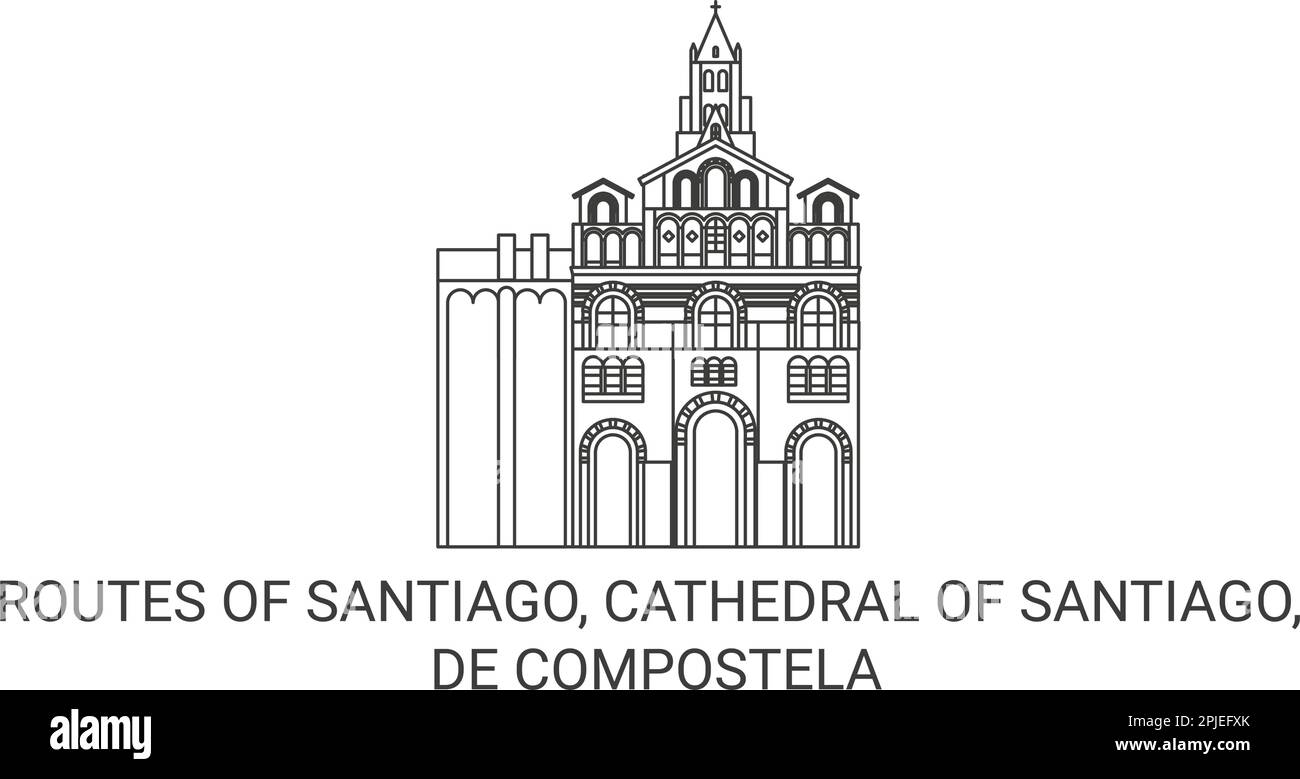 Chile, Routes Of Santiago, Cathedral Of Santiago, De Compostela travel landmark vector illustration Stock Vector