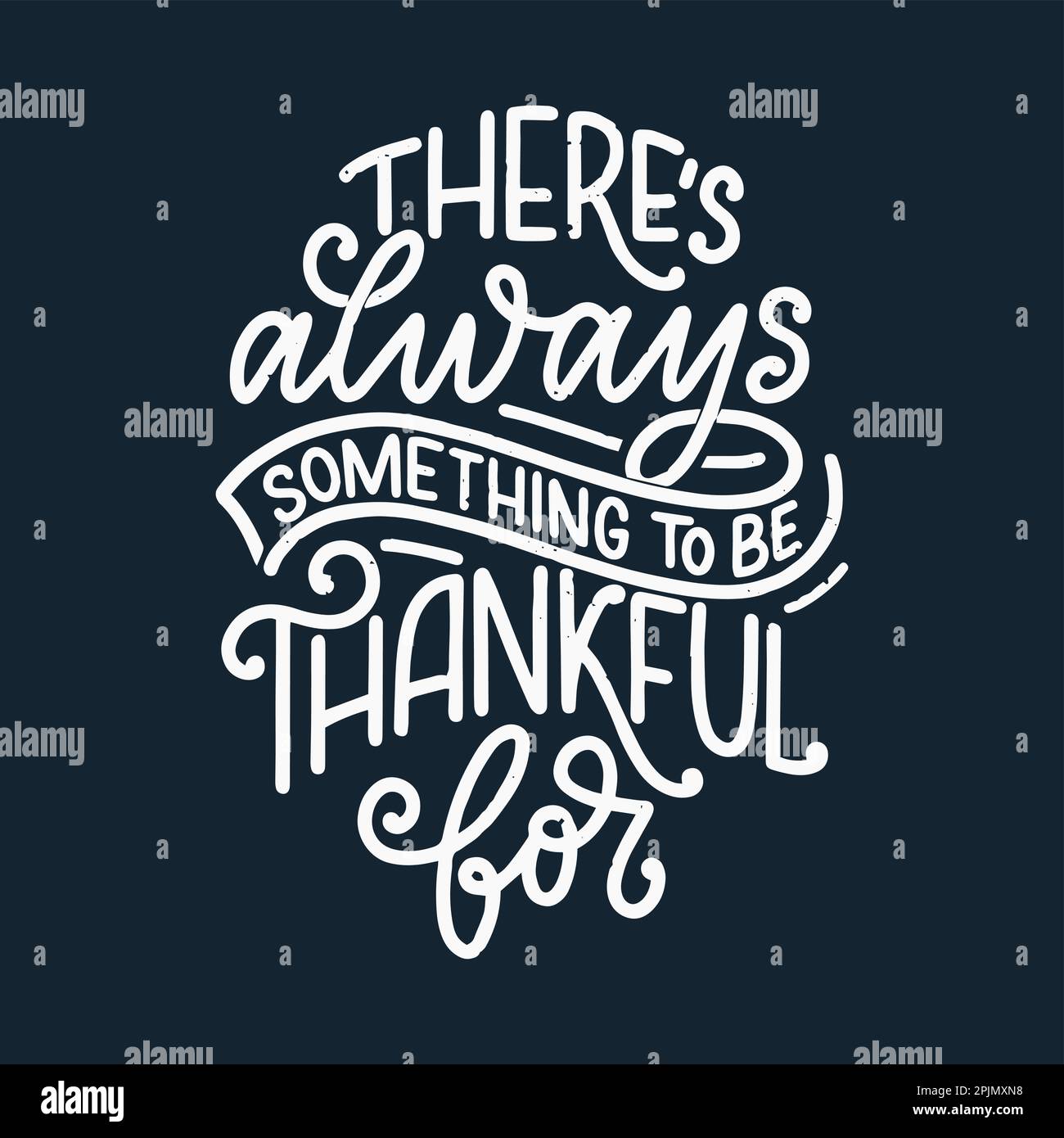 Vector quote: There is always some thing to be thankful for. For fashion shirts, poster, gift, or other printing press. Motivation quote. Stock Vector