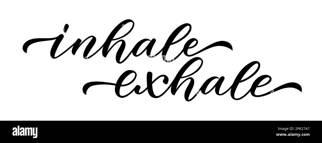 INHALE EXHALE. Inspiration meditation quote. Brush Calligraphy text just breathe, inhale exhale, keep calm and relax. Design print for girls t shirt, Stock Vector