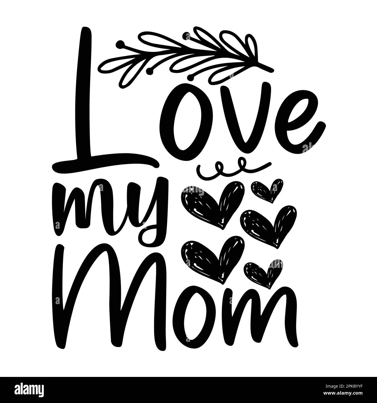 Love My Mom Mother S Day Typography Shirt Design For Mother Lover Mom Mommy Mama Handmade