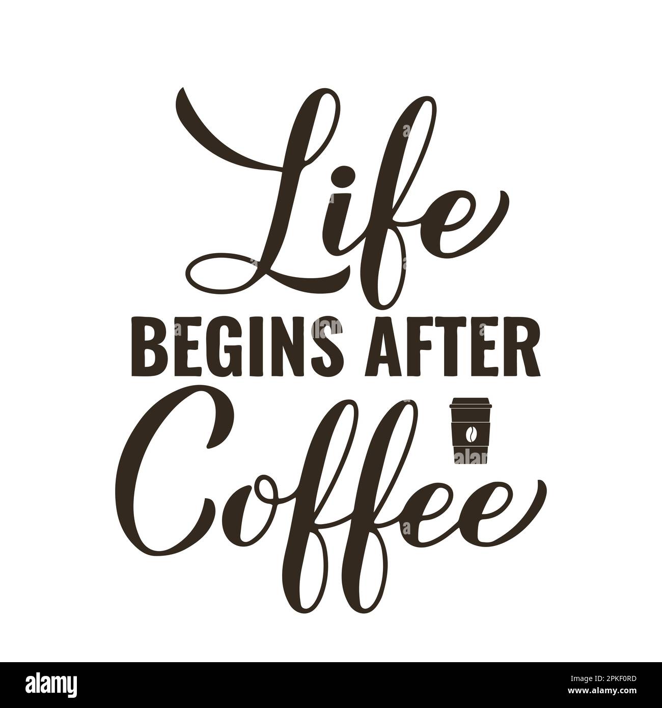 Life begins after coffee calligraphy hand lettering. Funny coffee quote