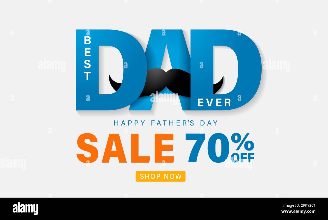Best Dad Ever, Happy Father's Day SALE banner 70 off. Papa is my