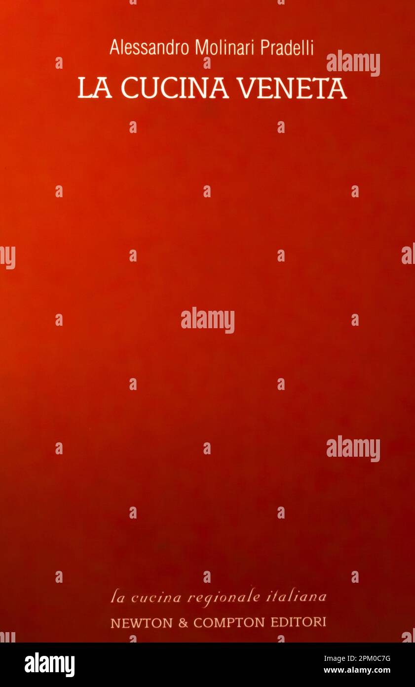 La cucina veneta. Pradelli, Alessandro Stock Photo