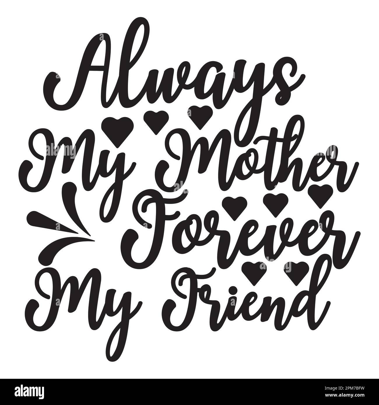 Always My Mother Forever My Friend, Mother's Day typography shirt ...