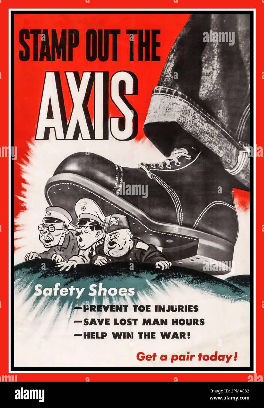 WW2 Propaganda Poster ''Stamp Out The Axis' safety shoes campaign featuring the Axis members Emperor Hirohito Imperial Japan, Adolf Hitler Nazi Germany and Benito Mussolini Facist Italy, to prevent lost man hours on war work etc 1940s World War II Second World War  Emperor Hirohito Imperial Japan, Adolf Hitler Nazi Germany and Benito Mussolini Facist Italy Stock Photo