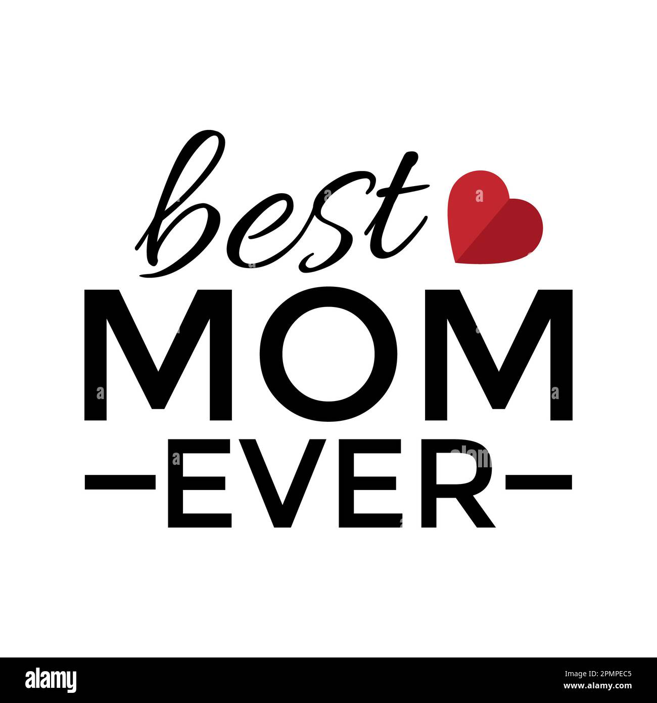 Best mom ever quote Cut Out Stock Images & Pictures - Alamy