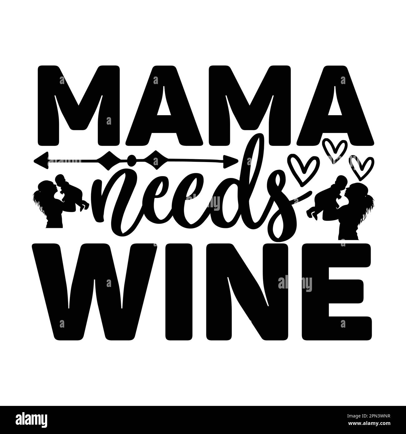 Mama Needs Wine, Mother's Day typography shirt design for mother lover mom mommy mama Handmade calligraphy vector illustration Silhouette Stock Vector