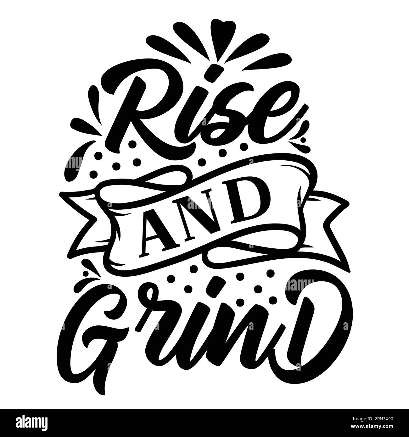 Rise And Grind, Mother's Day typography shirt design for mother lover mom mommy mama Handmade calligraphy vector illustration Silhouette Stock Vector