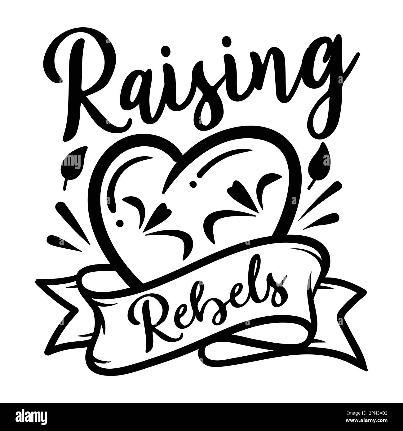 Raising Rebels, Mother's Day typography shirt design for mother lover mom mommy mama Handmade calligraphy vector illustration Silhouette Stock Vector