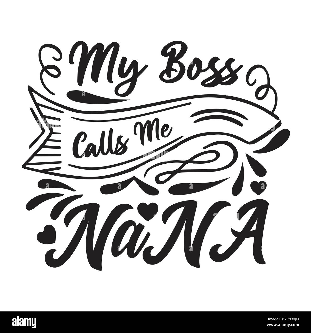 My Boss Calls Me Nana, Mother's Day typography shirt design for mother lover mom mommy mama Handmade calligraphy vector illustration Silhouette Stock Vector