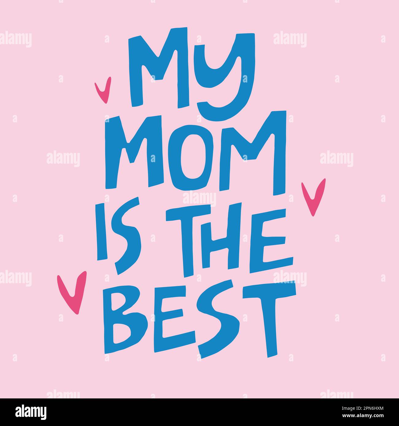 My mom is the best handdrawn quote. Creative lettering illustration