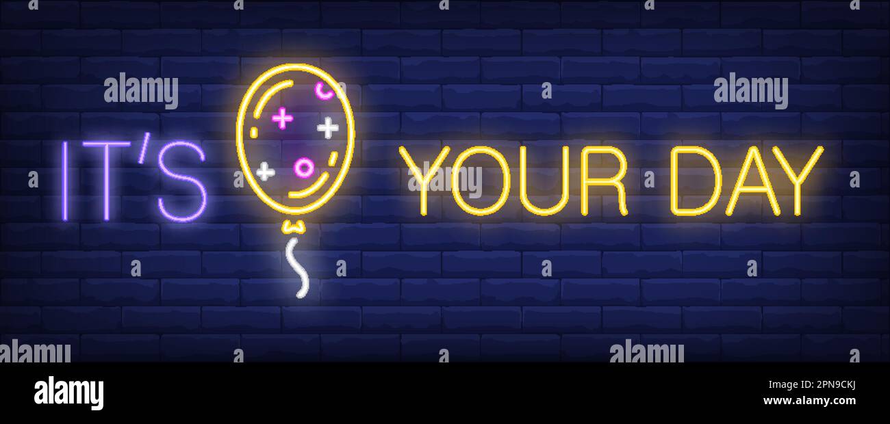 Its your day neon sign Stock Vector
