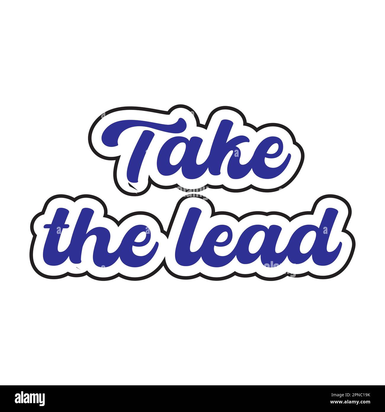 Take the lead motivational and inspirational lettering colorful style text typography t shirt