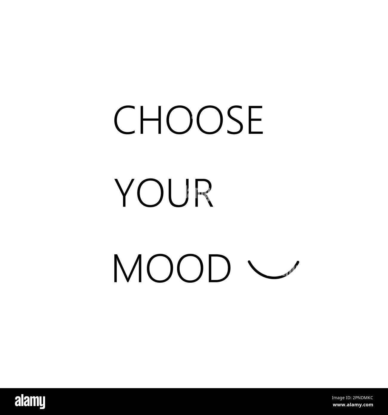 Choose Your Mood inspirational quote for print. Moody picture black on
