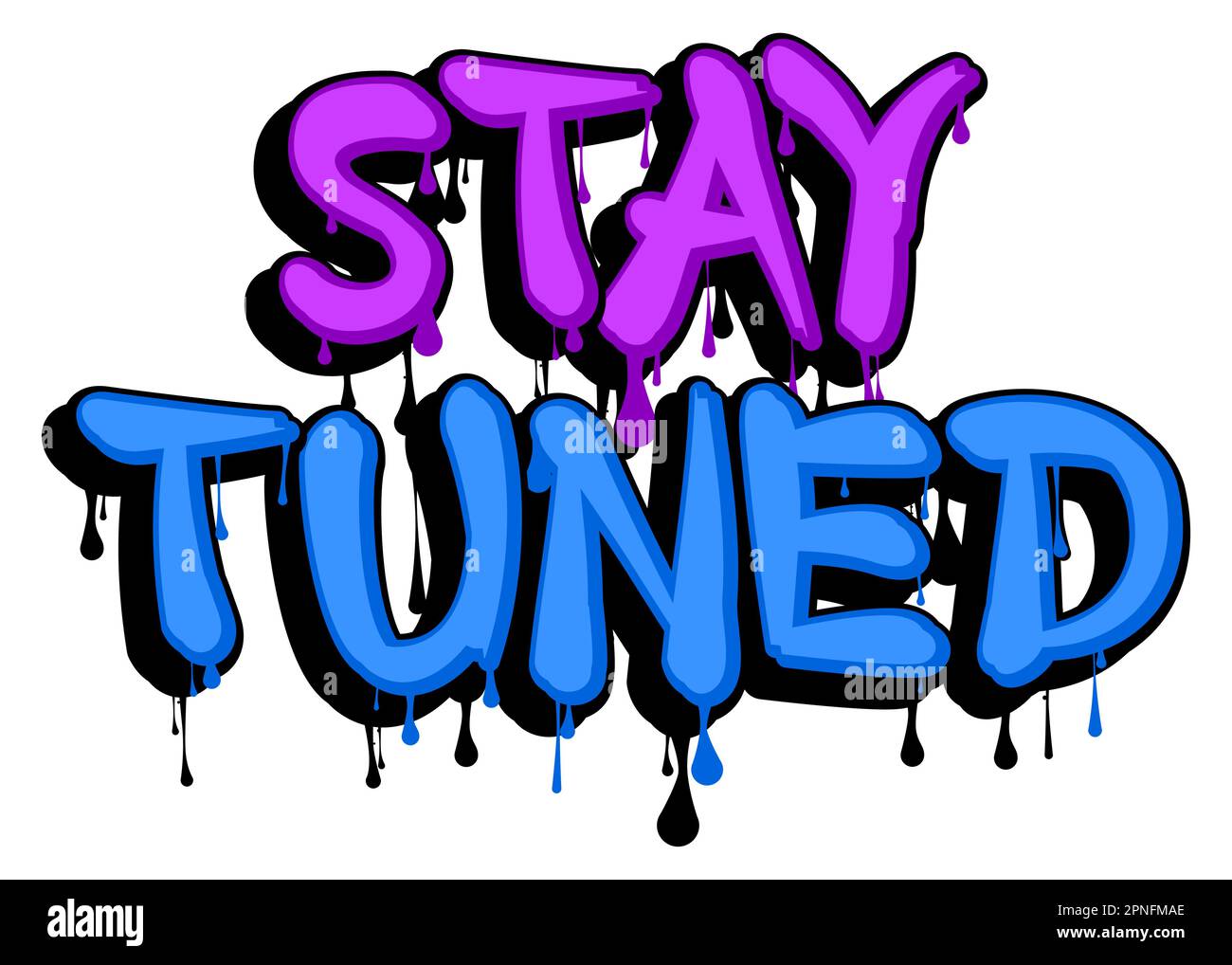 Stay Tuned. Graffiti tag. Abstract modern street art decoration