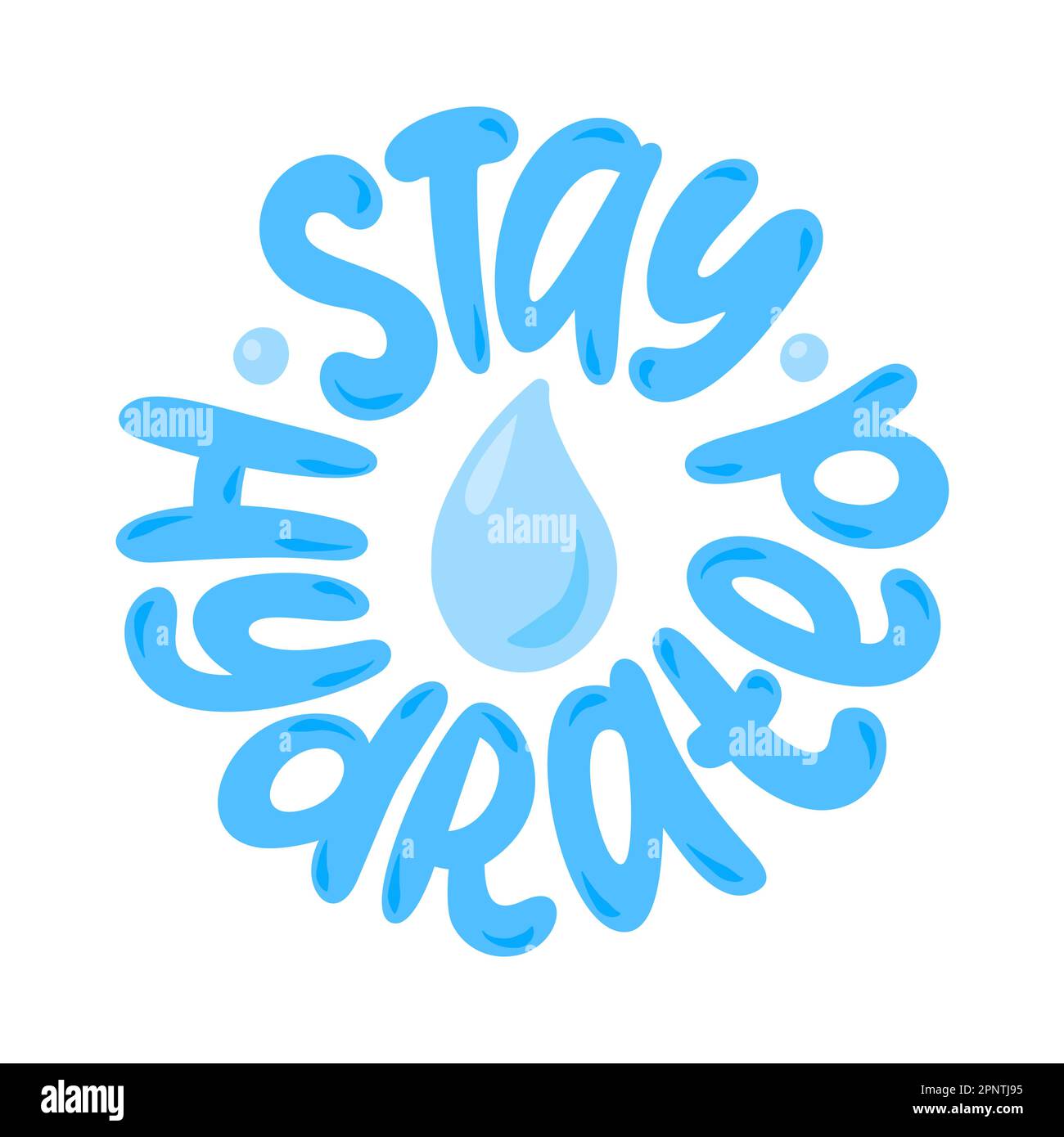 STAY HYDRATED logo stamp quote. Selfcare word. Modern design text stay