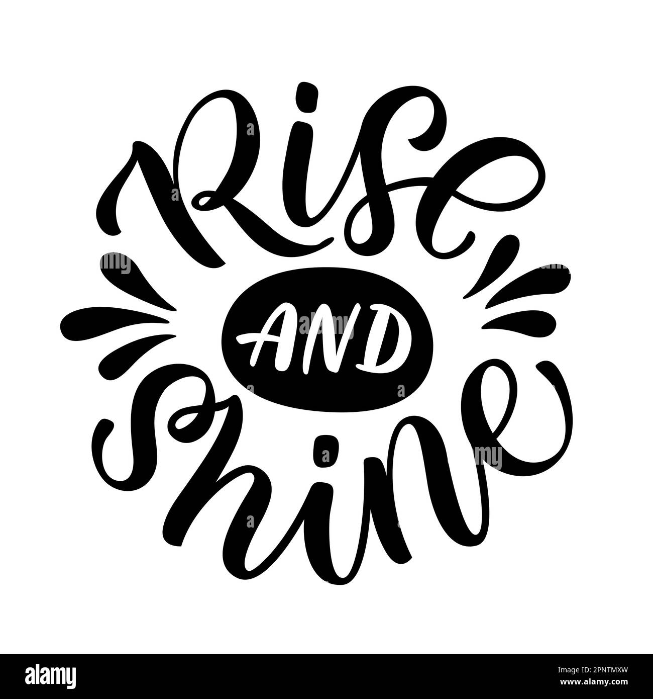 RISE AND SHINE quote. Motivational text lettering Rise and shine