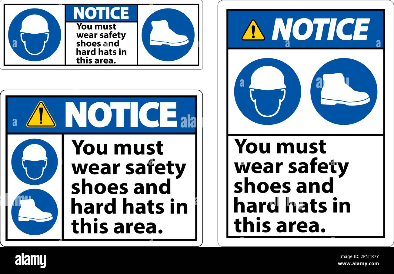 Notice Sign, You Must Wear Safety Shoes And Hard Hats In This Area ...