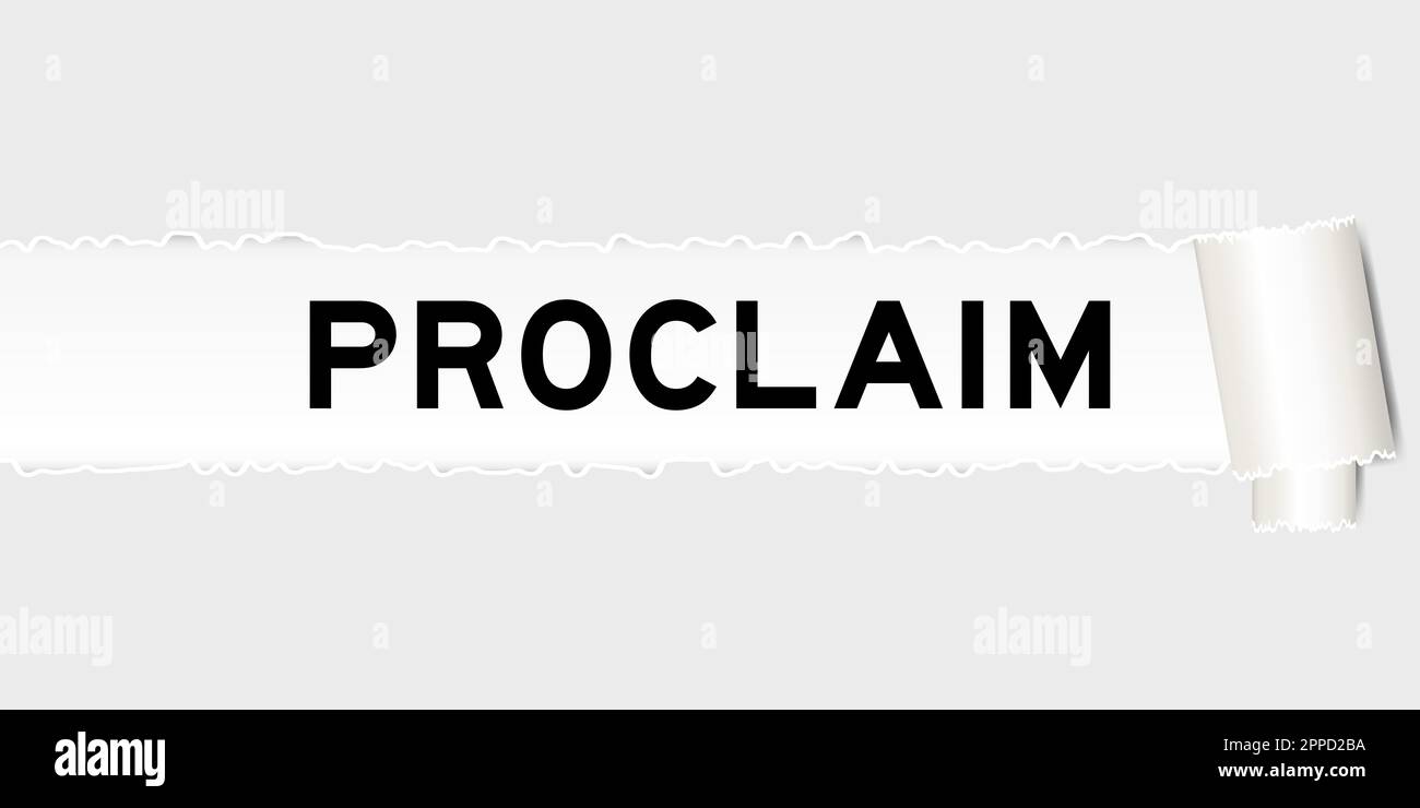 Ripped gray paper background that have word proclaim under torn part