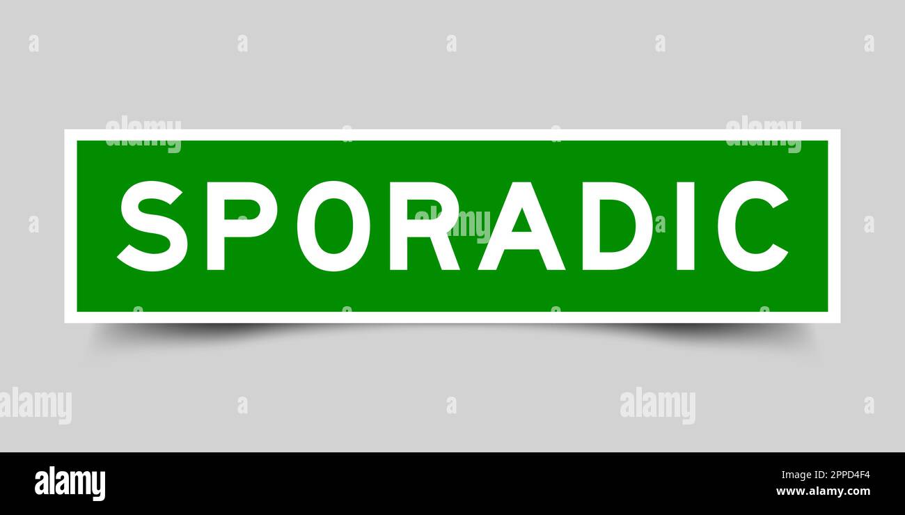 Sticker label with word sporadic in green color on gray background