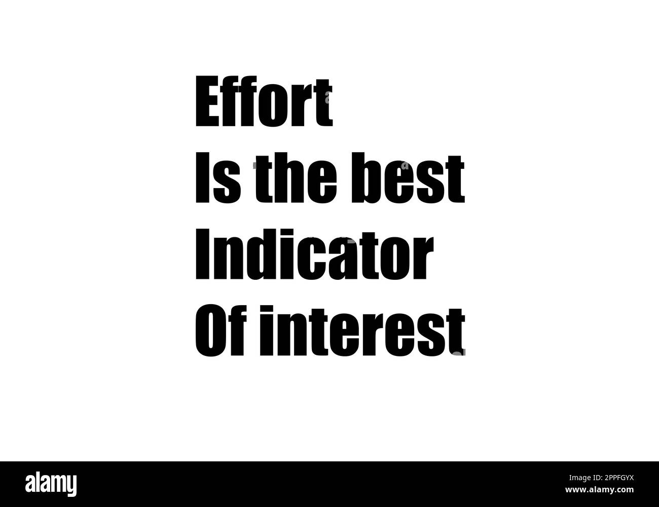 Effort Is The Best Indicator Of Interest Stock Photo Alamy effort-is-the-best-indicator-of-interest-stock-photo-alamy