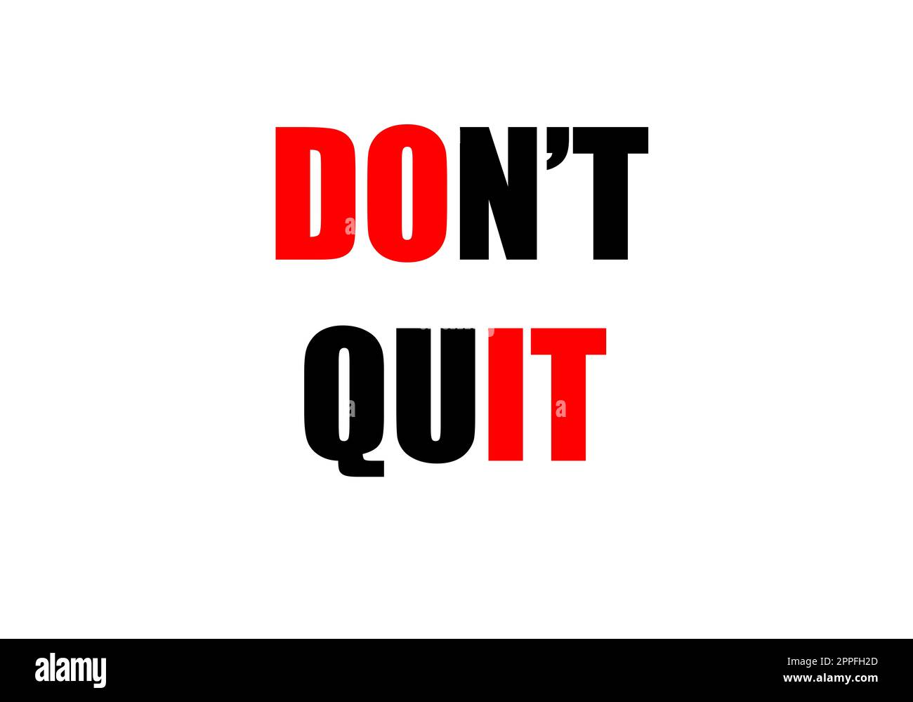 do not quit. Do it Stock Photo