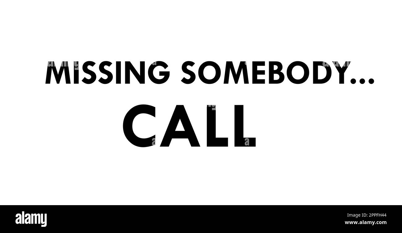 Missing somebody. Call. Motivational quotes Stock Photo