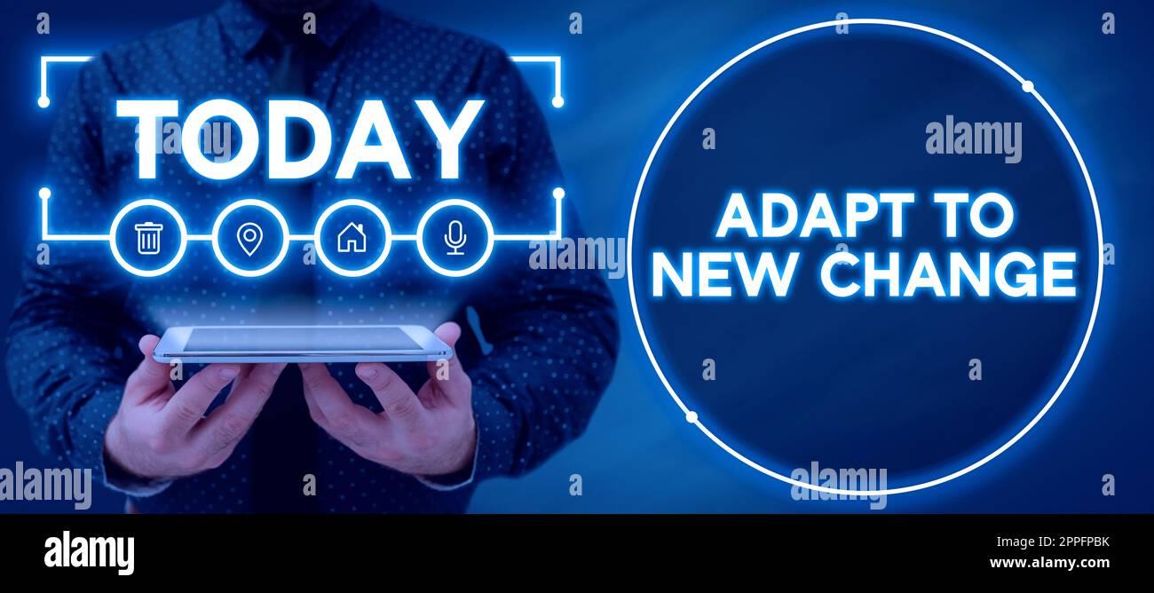 Sign displaying Adapt To New Change. Concept meaning Get Used to Latest Mindset and Behavior Innovation Stock Photo
