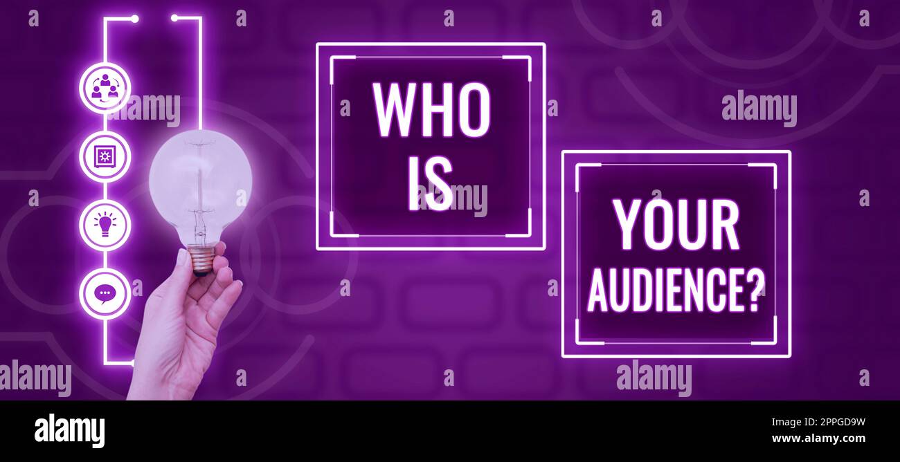 Conceptual display Who Is Your Audience. Concept meaning who is