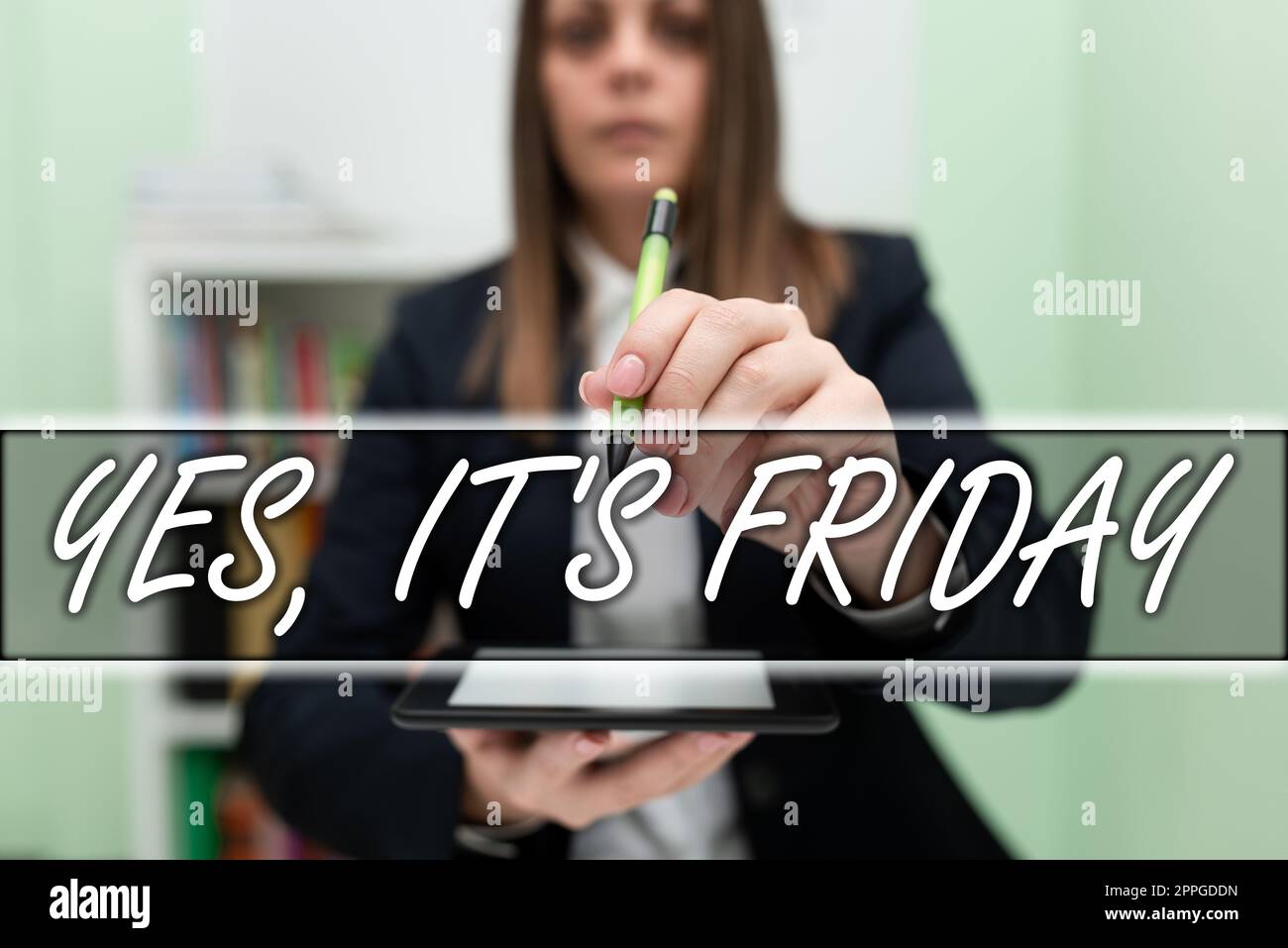 Sign displaying Yes, It's Friday. Word Written on having weekend taking break and rest Stock Photo