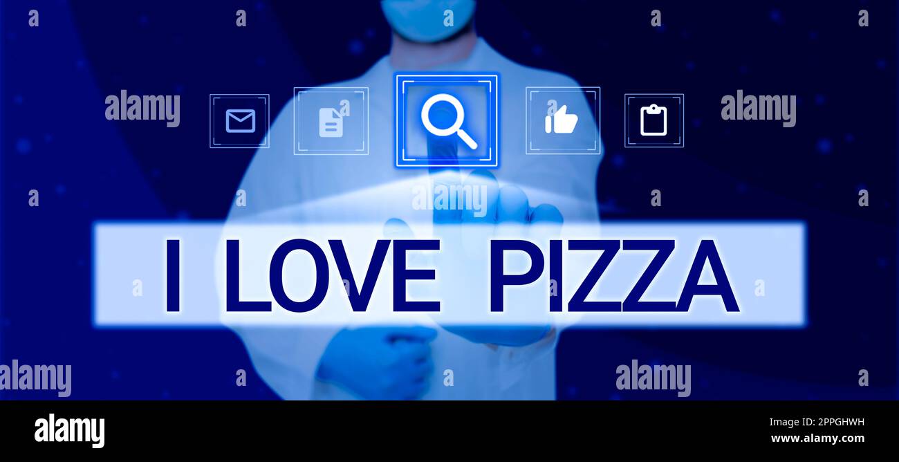 Text caption presenting I Love Pizza. Business overview To like a lot Italian food with cheese ham pepperoni in slices Doctor Touching New Search Computer Technology With Gloves On Hands. Stock Photo