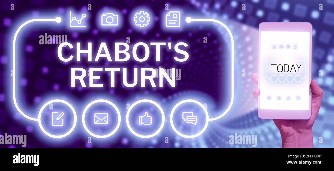 Text sign showing Chabot's Return. Conceptual photo the come back of conversation via auditory or textual method Stock Photo