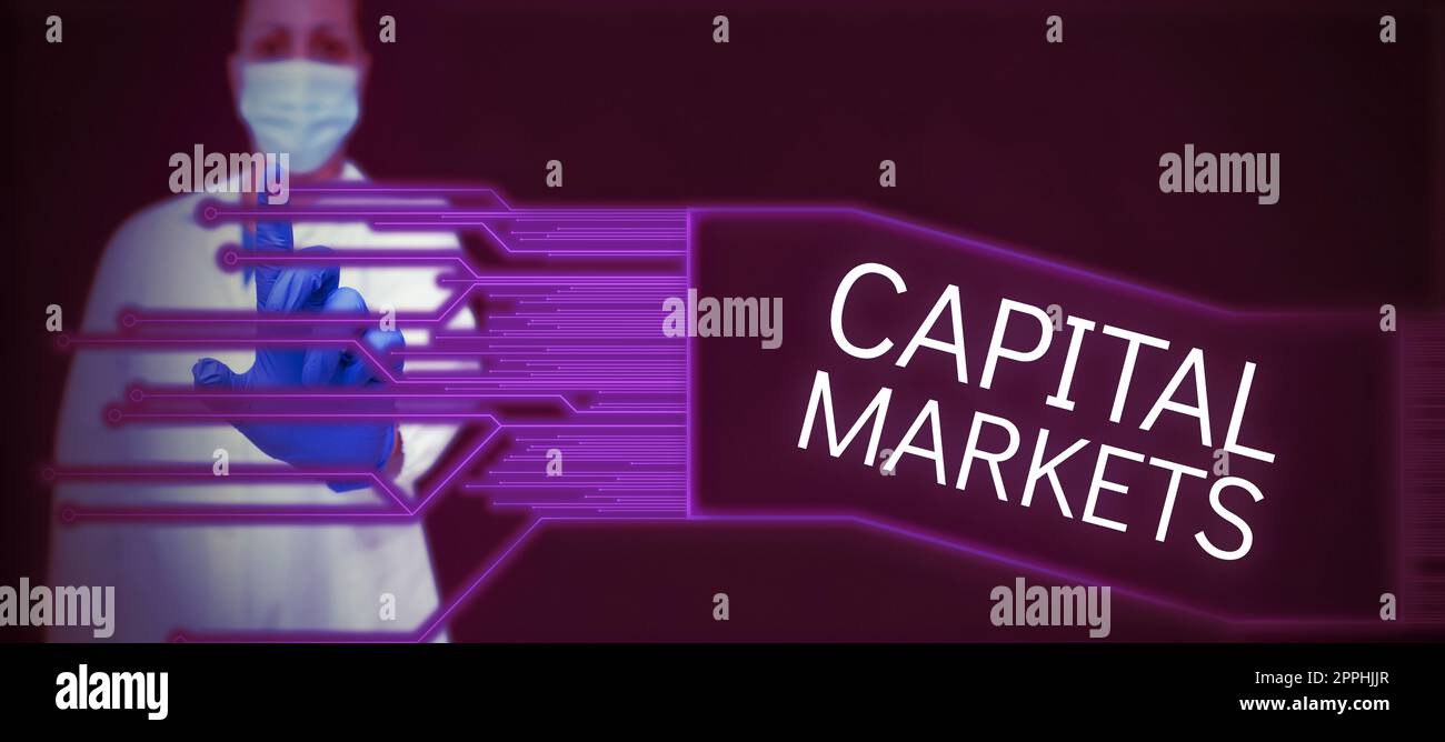 Inspiration showing sign Capital Markets. Business idea Allow businesses to raise funds by providing market security Stock Photo