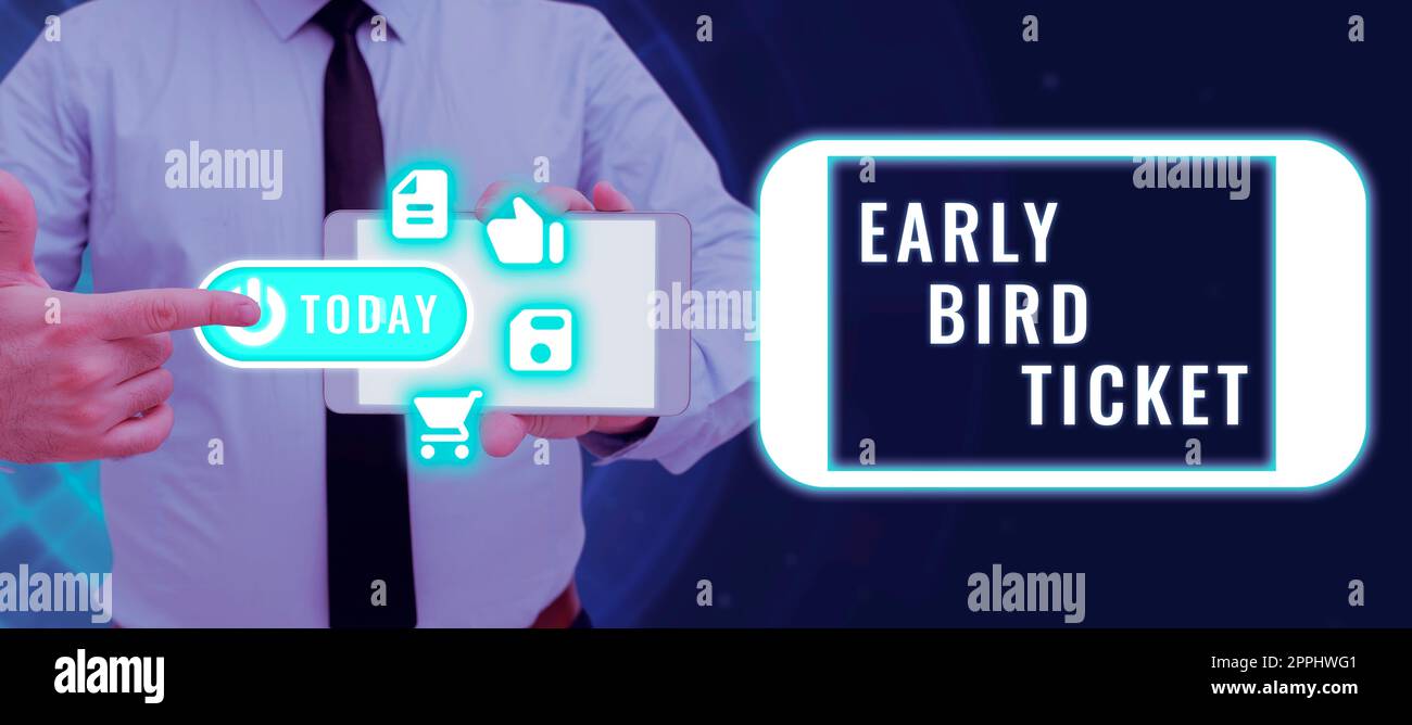 Conceptual display Early Bird Ticket Word Written on Buying a ticket Conceptual display Early Bird Ticket Word Written on Buying a ticket