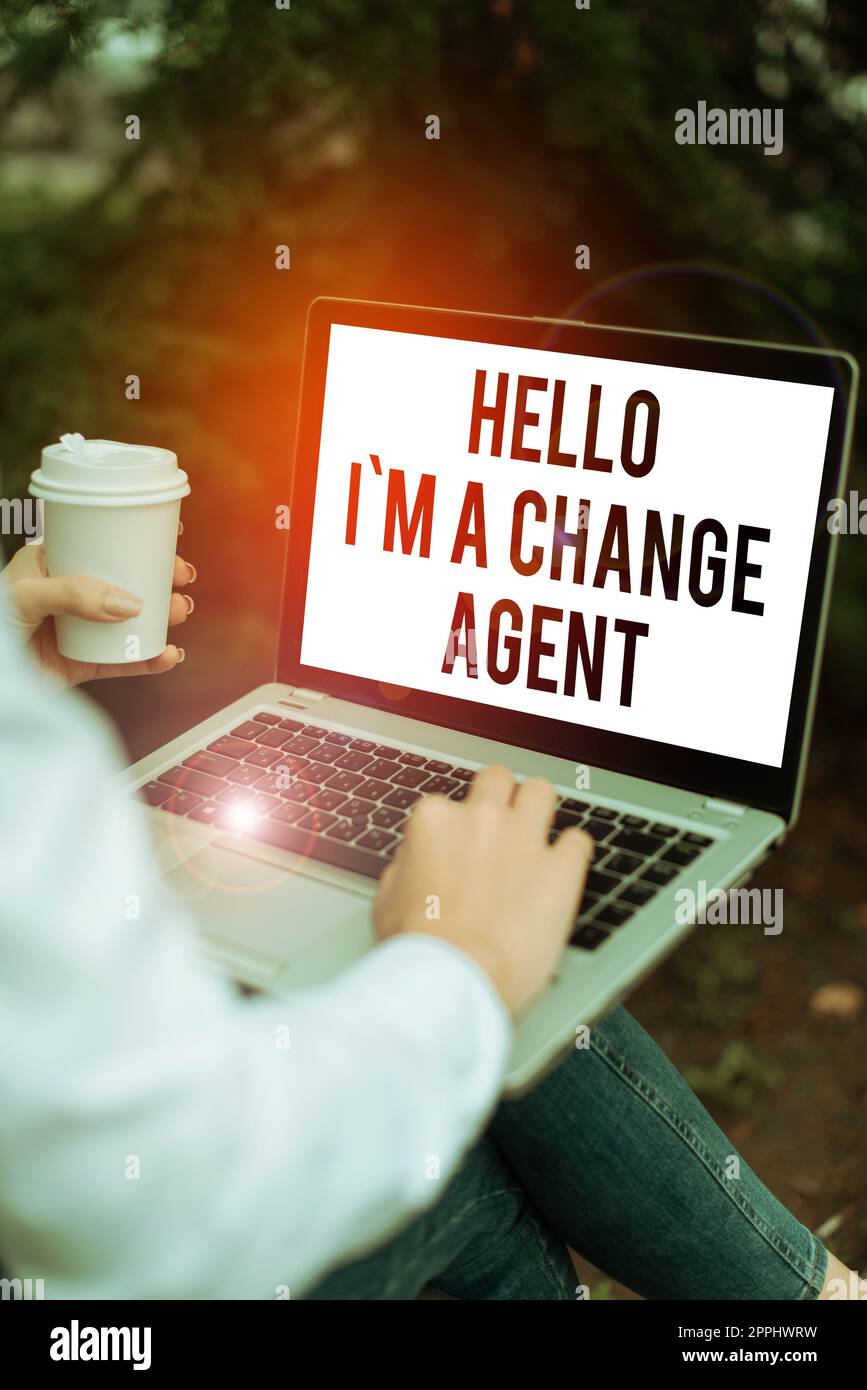 Conceptual display Hello I'M A Change Agent. Concept meaning someone or something that brings about, or helps to bring about, change Stock Photo