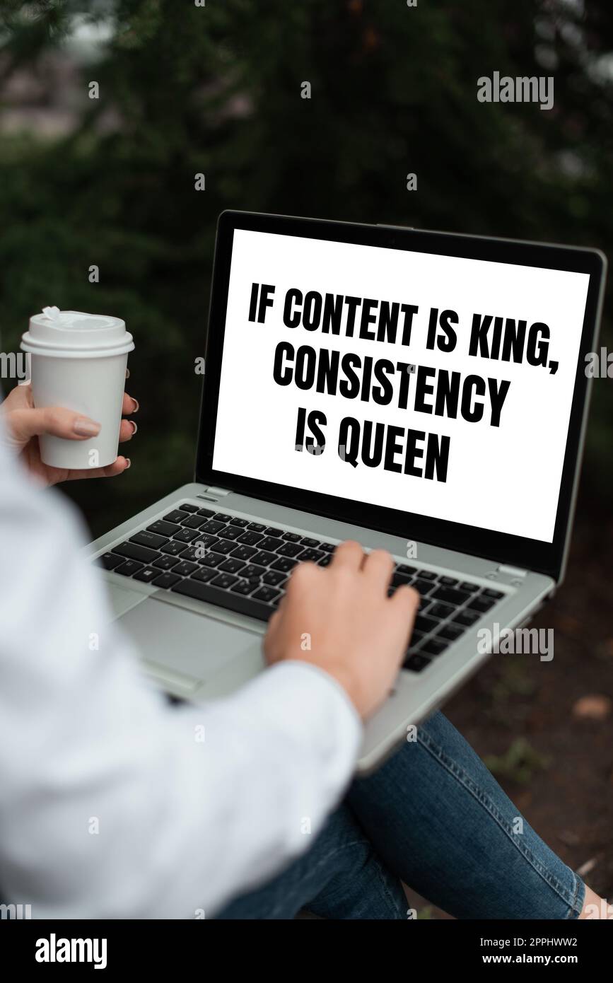 Conceptual caption If Content Is King, Consistency Is Queen. Conceptual photo words what sells products and provide good marketing Stock Photo