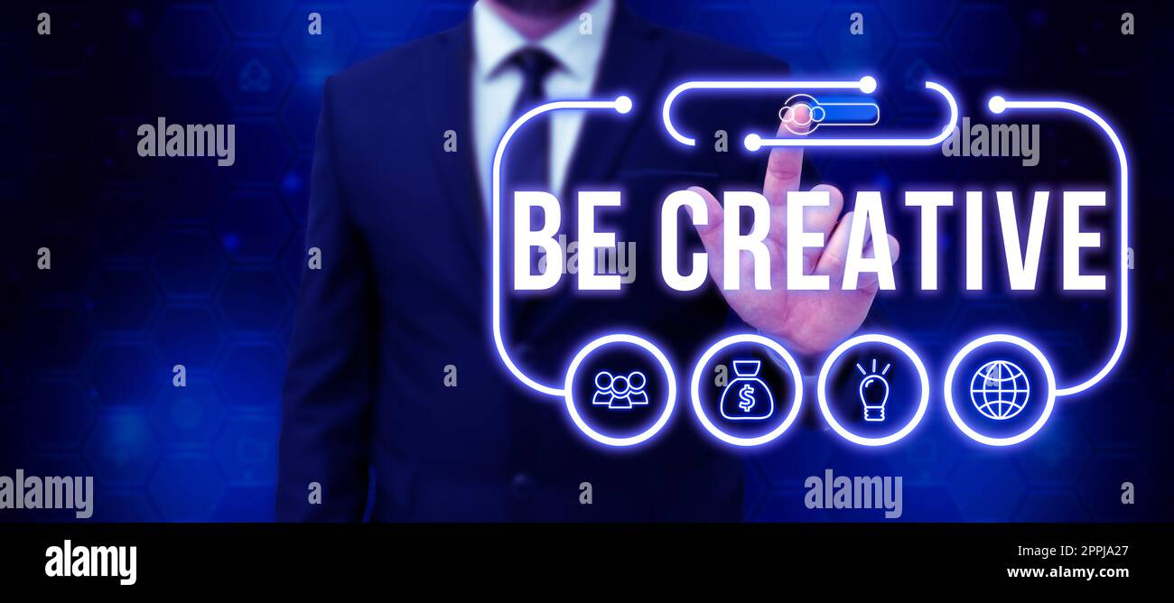 Inspiration showing sign Be Creative. Business idea involving the use of the imagination to create something Stock Photo