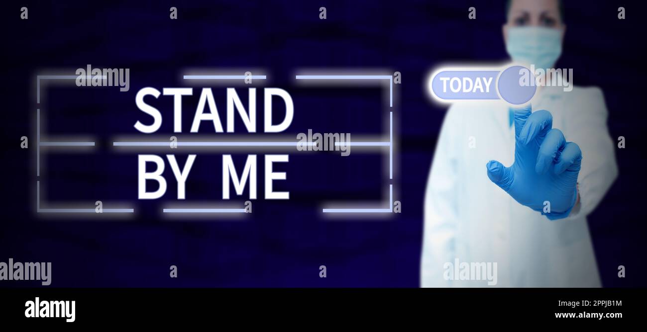 Writing displaying text Stand By Me, Word for Be always around myself there count on someone all