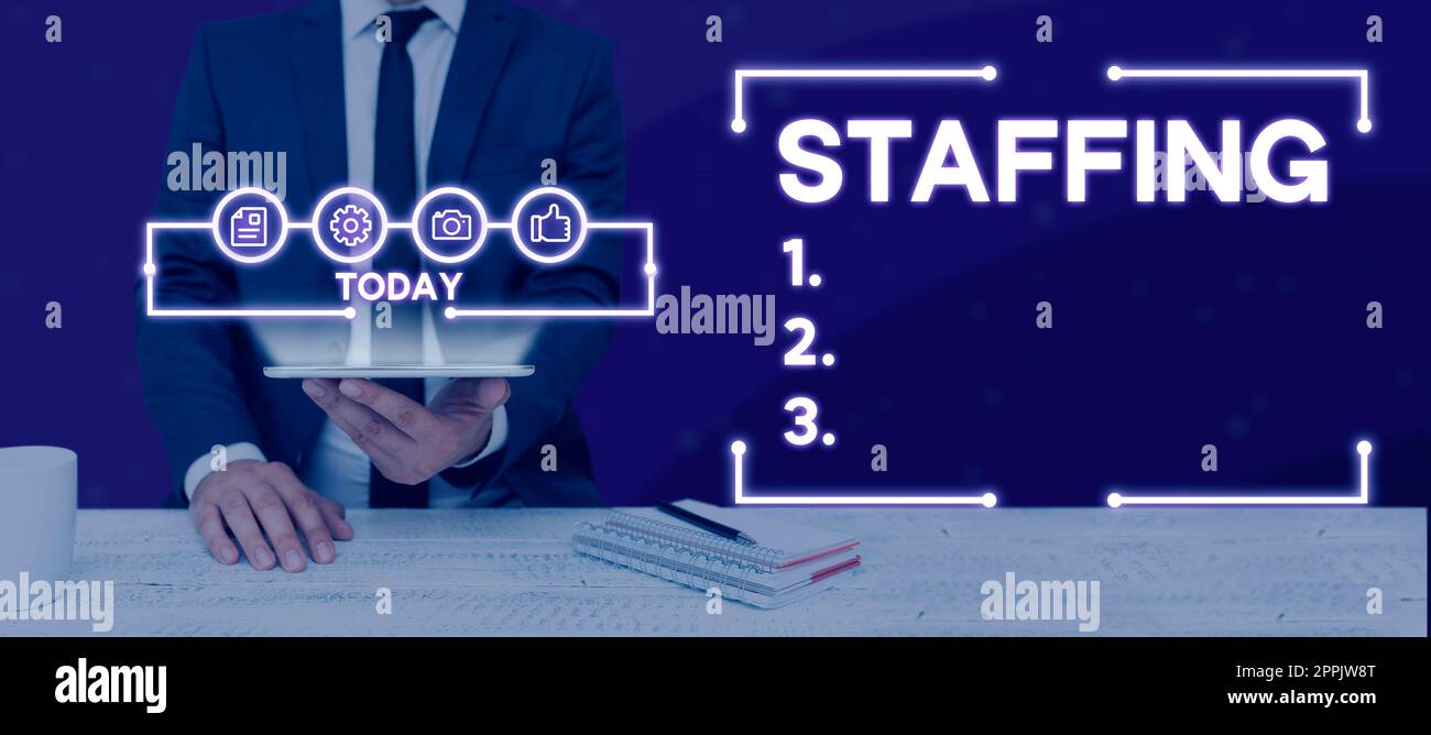 Sign displaying Staffing. Concept meaning The percentage of workers that replaced by new employees Stock Photo