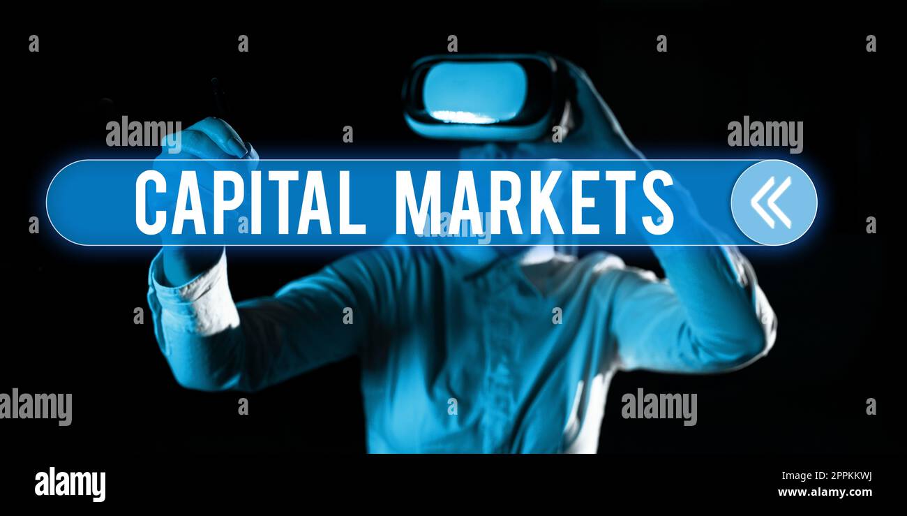 Text showing inspiration Capital Markets. Concept meaning Allow businesses to raise funds by providing market security Stock Photo