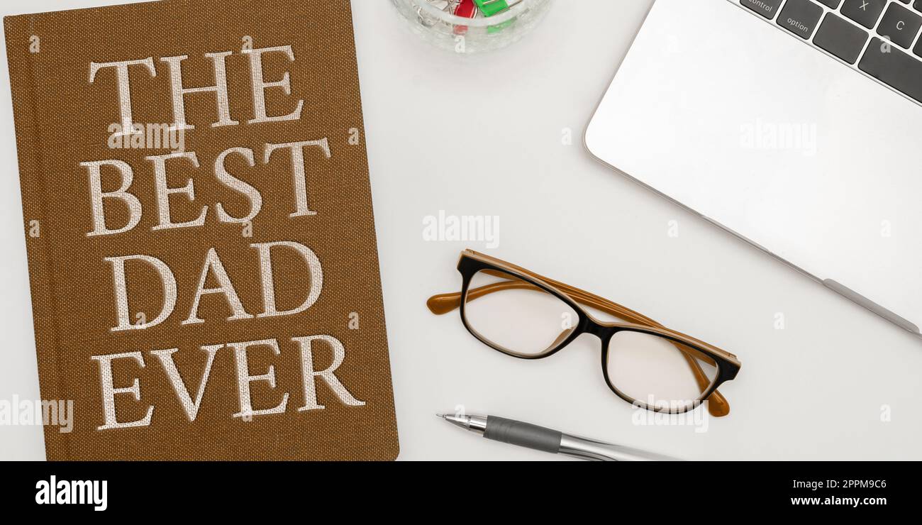 Hand writing sign The Best Dad Ever, Concept meaning used to describing